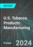 U.S. Tobacco Products Manufacturing (Including Cigarettes, Cigars, e-Cigarettes and Vaporizers): Analytics, Extensive Financial Benchmarks, Metrics and Revenue Forecasts to 2030- Product Image