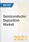 Semiconductor Deposition Market Forecasts and Opportunities, 2021- Trends, Outlook and Implications of COVID-19 to 2028 - Product Thumbnail Image