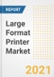Large Format Printer Market Forecasts and Opportunities, 2021- Trends, Outlook and Implications of COVID-19 to 2028 - Product Thumbnail Image