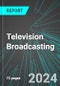 Television Broadcasting (U.S.): Analytics, Extensive Financial Benchmarks, Metrics and Revenue Forecasts to 2030, NAIC 515120 - Product Thumbnail Image