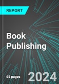Book Publishing (U.S.): Analytics, Extensive Financial Benchmarks, Metrics and Revenue Forecasts to 2030, NAIC 511130- Product Image