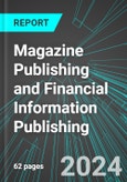 Magazine Publishing and Financial Information Publishing (U.S.): Analytics, Extensive Financial Benchmarks, Metrics and Revenue Forecasts to 2030, NAIC 511120- Product Image