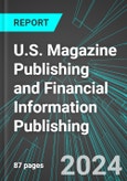 U.S. Magazine Publishing and Financial Information Publishing: Analytics, Extensive Financial Benchmarks, Metrics and Revenue Forecasts to 2030- Product Image