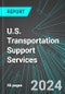 U.S. Transportation Support Services: Analytics, Extensive Financial Benchmarks, Metrics and Revenue Forecasts to 2030 - Product Thumbnail Image