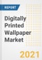 Digitally Printed Wallpaper Market Forecasts and Opportunities, 2021- Trends, Outlook and Implications of COVID-19 to 2028 - Product Image