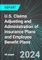 U.S. Claims Adjusting and Administration of Insurance Plans and Employee Benefit Plans: Analytics, Extensive Financial Benchmarks, Metrics and Revenue Forecasts to 2030 - Product Image