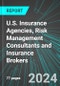 U.S. Insurance Agencies, Risk Management Consultants and Insurance Brokers: Analytics, Extensive Financial Benchmarks, Metrics and Revenue Forecasts to 2030 - Product Thumbnail Image