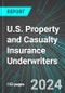 U.S. Property and Casualty (P&C) Insurance Underwriters (Direct Carriers): Analytics, Extensive Financial Benchmarks, Metrics and Revenue Forecasts to 2030 - Product Thumbnail Image
