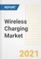 Wireless Charging Market Forecasts and Opportunities, 2021- Trends, Outlook and Implications of COVID-19 to 2028 - Product Image