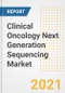 Clinical Oncology Next Generation Sequencing Market Forecasts and Opportunities, 2021- Trends, Outlook and Implications of COVID-19 to 2028 - Product Image