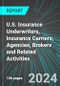 U.S. Insurance Underwriters, Insurance Carriers, Agencies, Brokers and Related Activities: Analytics, Extensive Financial Benchmarks, Metrics and Revenue Forecasts to 2030 - Product Thumbnail Image