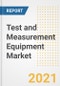 Test and Measurement (T&M) Equipment Market Forecasts and Opportunities, 2021- Trends, Outlook and Implications of COVID-19 to 2028 - Product Image