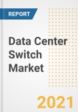 Data Center Switch Market Forecasts and Opportunities, 2021- Trends, Outlook and Implications of COVID-19 to 2028- Product Image