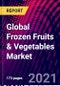 Global Frozen Fruits & Vegetables Market, By Type, By Category, By Form, By Distribution Channel, By Region, Latin America, Middle-East & Africa - Product Thumbnail Image
