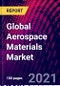 Global Aerospace Materials Market- By Material Type, By Aircraft Type, By Region; Trend Analysis, Competitive Market Share & Forecast, 2017-2027 - Product Thumbnail Image