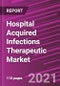 Hospital Acquired Infections Therapeutic Market Share, Size, Trends, Industry Analysis Report, By Drug Class; By Infection Type; By Regions; Segment Forecast, 2021 - 2028 - Product Image