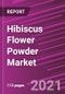 Hibiscus Flower Powder Market Share, Size, Trends, Industry Analysis Report, By Nature; By Application; By Regions; Segment Forecast, 2021 - 2028 - Product Image