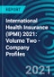 International Health Insurance (IPMI) 2021: Volume Two - Company Profiles - Product Image