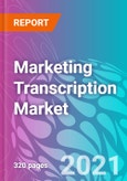 Marketing Transcription Market Forecast, Trend Analysis & Opportunity Assessment 2020-2030- Product Image