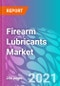 Firearm Lubricants Market Forecast, Trend Analysis & Opportunity Assessment 2020-2030 - Product Thumbnail Image