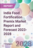 India Food Fortification Premix Market Report and Forecast 2023-2028- Product Image