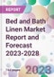 Bed and Bath Linen Market Report and Forecast 2023-2028 - Product Thumbnail Image