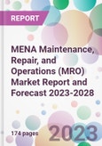 MENA Maintenance, Repair, and Operations (MRO) Market Report and Forecast 2023-2028- Product Image
