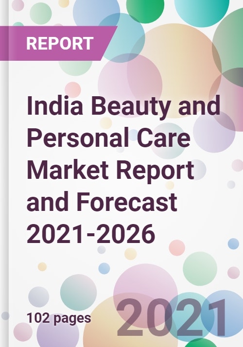 India Beauty and Personal Care Market Report and Forecast 20212026