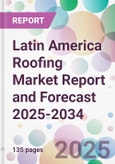 Latin America Roofing Market Report and Forecast 2025-2034- Product Image