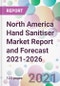 North America Hand Sanitiser Market Report and Forecast 2021-2026 - Product Thumbnail Image