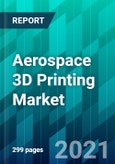 Aerospace 3D Printing Market Size, Share, Trend, Forecast, & Competitive Analysis: 2021-2027- Product Image