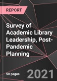 Survey of Academic Library Leadership, Post-Pandemic Planning- Product Image