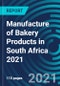 Manufacture of Bakery Products in South Africa 2021 - Product Thumbnail Image