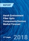 Harsh Environment Fiber Optic Components/Devices Market Forecast - Product Thumbnail Image