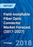 Field-installable Fiber Optic Connector Market Forecast (2017-2027)- Product Image