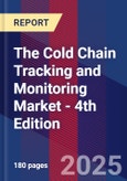 The Cold Chain Tracking and Monitoring Market - 4th Edition- Product Image