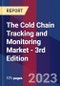 The Cold Chain Tracking and Monitoring Market - 3rd Edition - Product Thumbnail Image