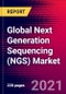 Global Next Generation Sequencing (NGS) Market (By Products - Consumables, Platforms, Services, Sequencing Services, Bioinformatics, Technology, Applications, End Users, Regions), Impact of COVID-19, Recent Developments, Key Company Profiles - Forecast to 2026 - Product Thumbnail Image