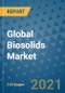 Global Biosolids Market - Global Industry Analysis (2017 - 2020) - Growth Trends and Market Forecast (2021 - 2025) - Product Thumbnail Image