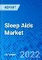 Sleep Aids Market, by Product Type, by Sleep Disorder, and by Region - Size, Share, Outlook, and Opportunity Analysis, 2022 - 2030 - Product Image