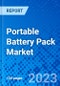 Portable Battery Pack Market, By Battery Type, By Capacity Segment, By Product Type, By Price Range, and By Region - Size, Share, Outlook, and Opportunity Analysis, 2022 - 2030 - Product Image