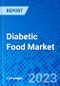 Diabetic Food Market, by Application, and by Region - Size, Share, Outlook, and Opportunity Analysis, 2022 - 2030 - Product Image