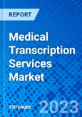 Medical Transcription Services Market - Size, Share, Outlook, and Opportunity Analysis, 2019 - 2027- Product Image