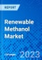 Renewable Methanol Market - Size, Share, Outlook, and Opportunity Analysis, 2019 - 2027 - Product Thumbnail Image