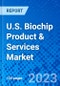 U.S. Biochip Product & Services Market, By Type Products & Services, By Application - Size, Share, Outlook, and Opportunity Analysis, 2023 - 2030 - Product Thumbnail Image
