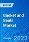 Gasket and Seals Market, By Product Type, By Sales Channel, By Material Type (Metallic and Non-metallic, By End-use Industry, and By Region - Size, Share, Outlook, and Opportunity Analysis, 2022 - 2030 - Product Image
