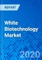 White Biotechnology Market - Size, Share, Outlook, and Opportunity Analysis, 2019 - 2027 - Product Thumbnail Image