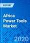 Africa Power Tools Market - Size, Share, Outlook, and Opportunity Analysis, 2019 - 2027 - Product Thumbnail Image