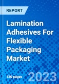 Lamination Adhesives For Flexible Packaging Market, by Product Type, by End-User, and by Region - Size, Share, Outlook, and Opportunity Analysis, 2022-2030- Product Image