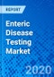 Enteric Disease Testing Market - Size, Share, Outlook, and Opportunity Analysis, 2019 - 2027 - Product Thumbnail Image
